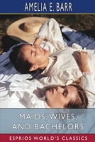 Maids, Wives, and Bachelors 1517323584 Book Cover