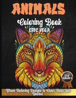 Animals Coloring Book For Adults: 25 Unique Designs Including Lions, Bears, Tigers, Snakes, Birds, Fish, and More! null Book Cover