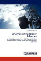 Analysis of Handover Schemes: A Virtual Connection Tree (VCT) Based Wireless Asynchronous Transfer Mode (WATM) Network Approach 3659270202 Book Cover