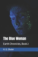 The Blue Woman: Earth Chronicles, Book 2 B08992BF34 Book Cover