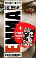 Emma: Chapter 1 - Erstkontakt + Prequel - Vorgeschichte - Was geschah in der Forschungsanlage davor? - Komplettpaket (Psycho 1517325420 Book Cover