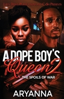 A Dopeboy's Queen 2 : The Spoils of War 1952936446 Book Cover