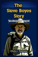 The Steve Boyes Story: The River Never Forgets B0FM4B5TQS Book Cover