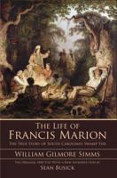 The Life of Francis Marion 1512149411 Book Cover