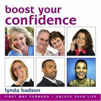 Boost Your Confidence: Build Confidence and Raise Self-esteem (Lynda Hudson's Unlock Your Life Audio CDs for Adults) 190555723X Book Cover
