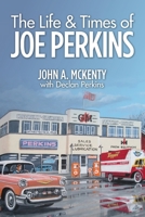 The Life & Times of Joe Perkins 1460011287 Book Cover