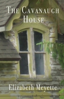 The Cavanaugh House 0996096558 Book Cover