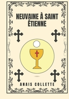 Neuvaine à Saint Étienne (French Edition) B0DR79BQ6F Book Cover