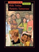 Kids Today, Parents Tomorrow Teacher's Guide 1572241802 Book Cover