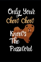 Only Your Chow Chow Knows the Password: Combined Handy Address & Password Book & Internet Logbook in Alphabetical order. Useful Size For Office, ... Of Dogs For All Canine & Animal Lovers. 1671904532 Book Cover