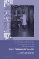 Centennial History of the Carnegie Institution of Washington: Volume 5, The Department of Embryology 0521830826 Book Cover