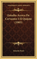 Estudio Acerca De Cervantes I El Quijote (1905) 1148403906 Book Cover