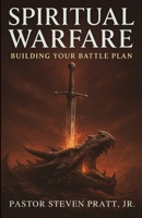Spiritual Warfare: Building Your Battle Plan B0GHQWB2MC Book Cover