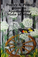 Poetry & Prose from an Appalachian State of Mind 0557030692 Book Cover