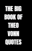 The Big Book of Theo Vonn Quotes 1447593103 Book Cover