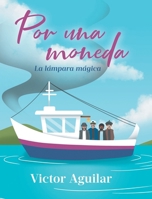 Por Una Moneda: La Lámpara Mágica (Spanish Edition) 1662498535 Book Cover