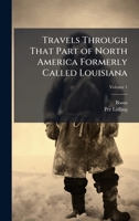 Travels Through That Part of North America Formerly Called Louisiana 1024169448 Book Cover