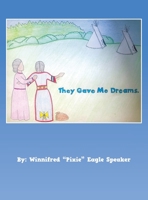 They Gave Me Dreams B0C2VZ8T65 Book Cover