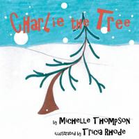 Charlie the Tree 0615728200 Book Cover