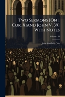 Two Sermons [On 1 Cor. Xiv. 33 and John V. 39] with Notes 1144186137 Book Cover