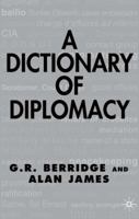 A Dictionary of Diplomacy 1403915369 Book Cover
