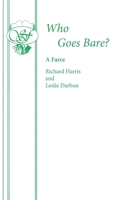 Who Goes Bare? (Acting Edition) 0573015465 Book Cover