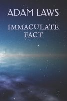 Immaculate Fact B0C47JL9RN Book Cover