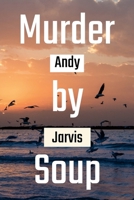 Murder by Soup 1446752755 Book Cover