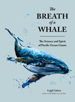 The Breath of a Whale: The Science and Spirit of Pacific Ocean Giants 1632171864 Book Cover