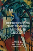 Representing the Modern Animal in Culture 1137428643 Book Cover