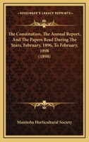 The Constitution, The Annual Report, And The Papers Read During The Years, February, 1896, To February, 1898 0548844631 Book Cover