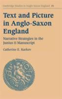 Text and Picture in Anglo-Saxon England: Narrative Strategies in the Junius 11 Manuscript (Cambridge Studies in Anglo-Saxon England) 0521093066 Book Cover