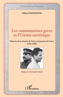 Les communistes grecs et l'Union soviétique: Histoire de la scission du Parti communiste de Grèce (1949-1968) (Chemins de la Mémoire) (French Edition) 2343096066 Book Cover