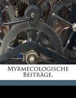 Myrmecologische Beiträge. 1149891122 Book Cover