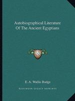 Autobiographical Literature Of The Ancient Egyptians 1425455972 Book Cover