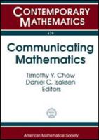 Communicating Mathematics: A Conference in Honor of Joseph A. Gallian's 65th Birthday, July 16-19, 2007, University of Minnesota, Duluth, Minneso 0821843451 Book Cover