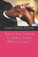 "Before You Commit To Marry, Know What to Expect" B0FKZC2W9K Book Cover