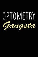 OPTOMETRY Gangsta: OPTICIENS Gifts, Funny OPTOMETRY Journal and Notebook With Lined and 120 Blank Pages 6x9, Matte Finish & Soft Cover 1660266076 Book Cover