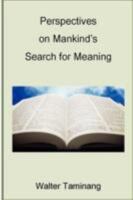 Perspectives on Mankind's Search for Meaning 0615219810 Book Cover