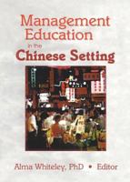 Management Education in the Chinese Setting 0789011573 Book Cover