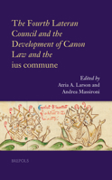 The Fourth Lateran Council and the Development of Canon Law and the Ius Commune 2503583016 Book Cover