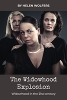The Widowhood Explosion: WIDOWHOOD in the 21st Century 0648596079 Book Cover