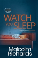 Watch You Sleep: An Emily Swanson Mystery Thriller (The Emily Swanson Series) 1914452402 Book Cover