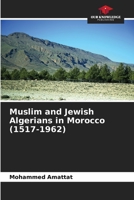 Muslim and Jewish Algerians in Morocco 6205949865 Book Cover
