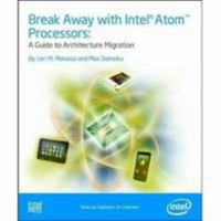 Break Away with Intel Atom Processors: A Guide to Architecture Migration 1934053376 Book Cover