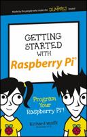 Getting Started with Raspberry Pi: Program Your Raspberry Pi! 1119262658 Book Cover