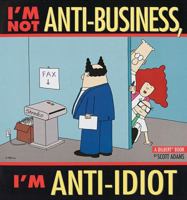 I'm Not Anti-Business, I'm Anti-Idiot 0836251822 Book Cover