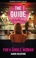 The Guide for a Single Woman 1523949996 Book Cover