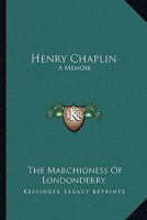 Henry Chaplin: A Memoir 1163181137 Book Cover
