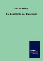 Die Geschichte Der Diphtherie 1145045391 Book Cover